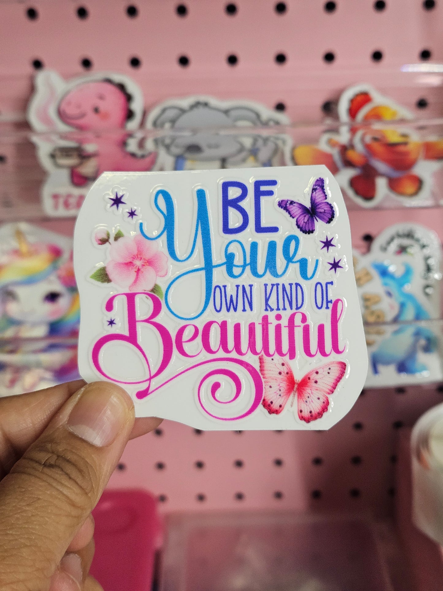 Be Your Own Kind Of Beautiful Sticker