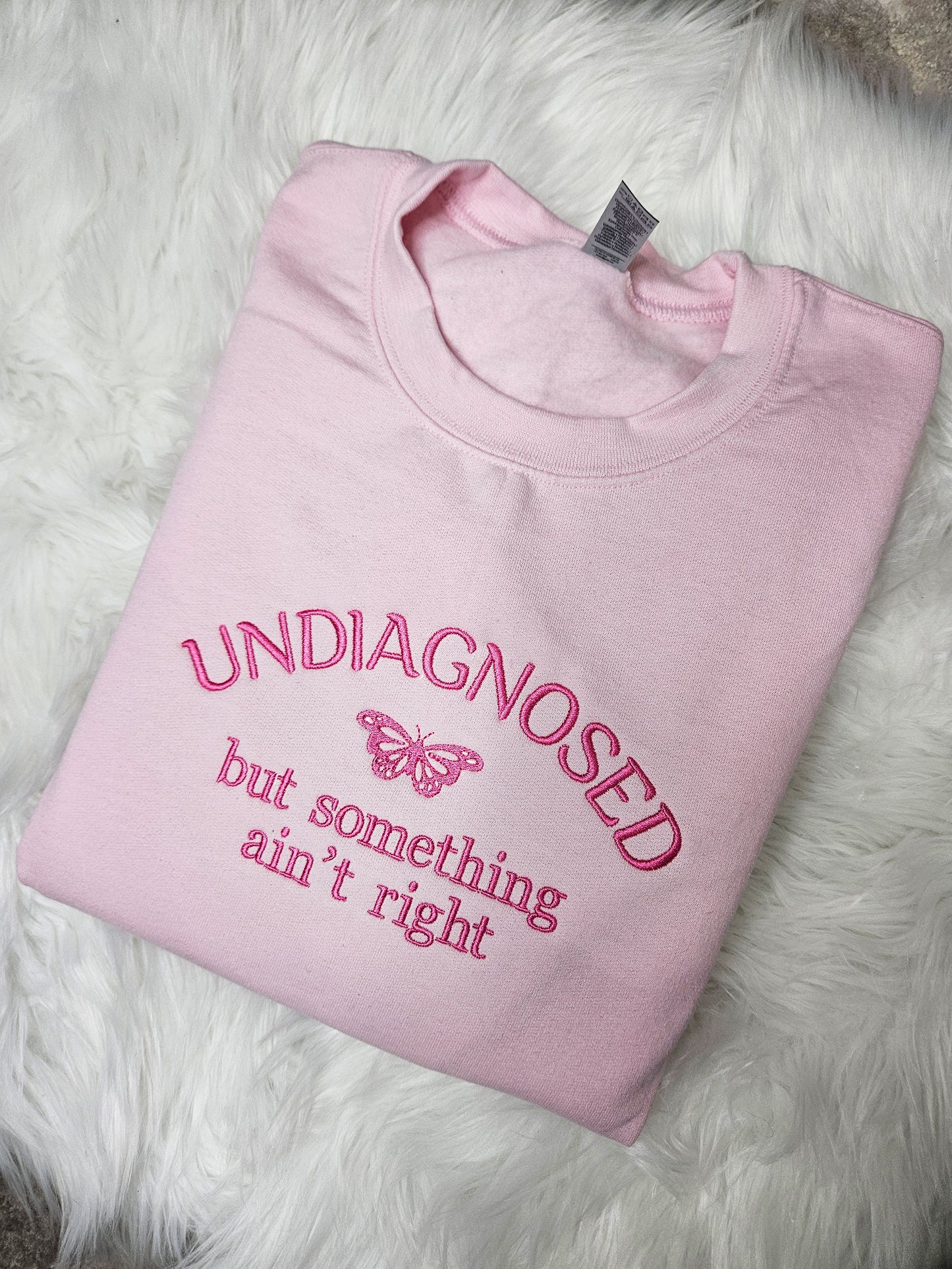 Undiagnosed But Something Ain't Right Embroidered Crewneck Sweatshirt