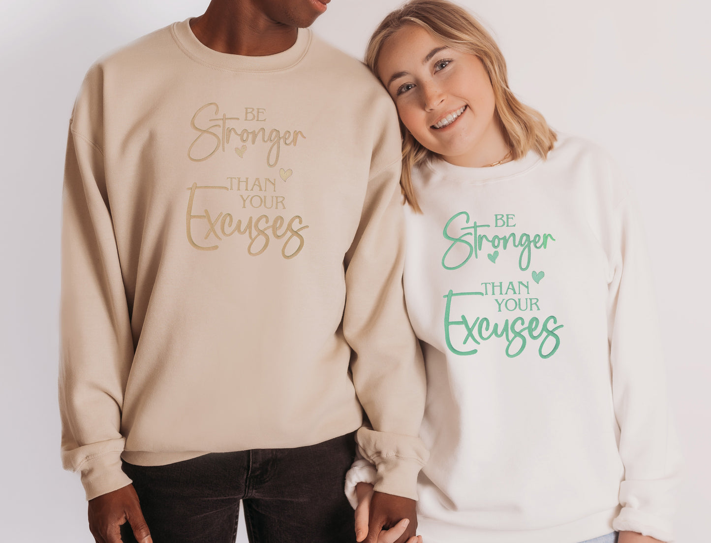 Be Stronger Than Your Excuses Embroidered Crewneck