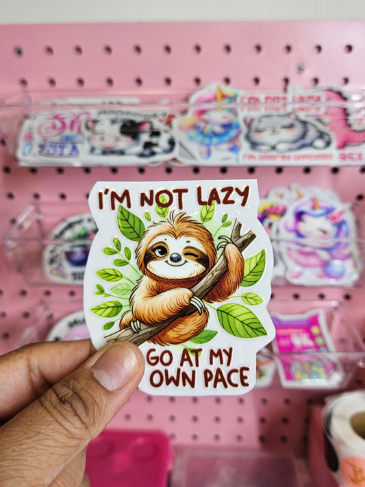 I'm Not Lazy I Go With My Own Pace Sticker