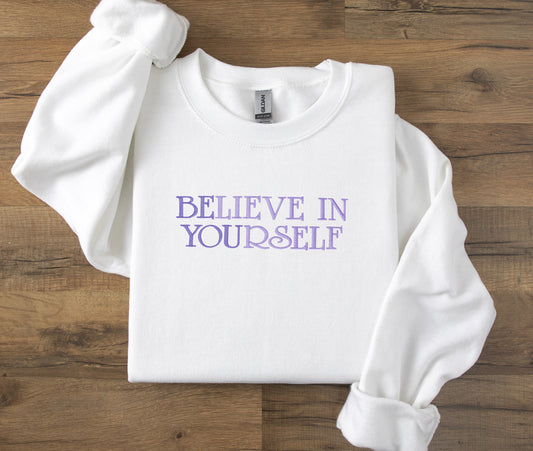 Believe In Yourself Embroidered Crewneck Sweatshirt