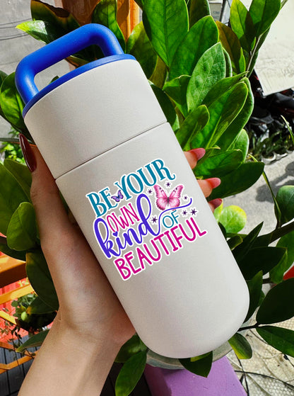 Be Your Own Kind Of Beautiful Sticker