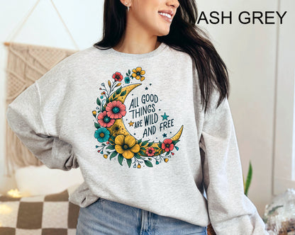 All Good Things are Wild and Free Crewneck Sweatshirt