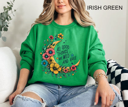 All Good Things are Wild and Free Crewneck Sweatshirt