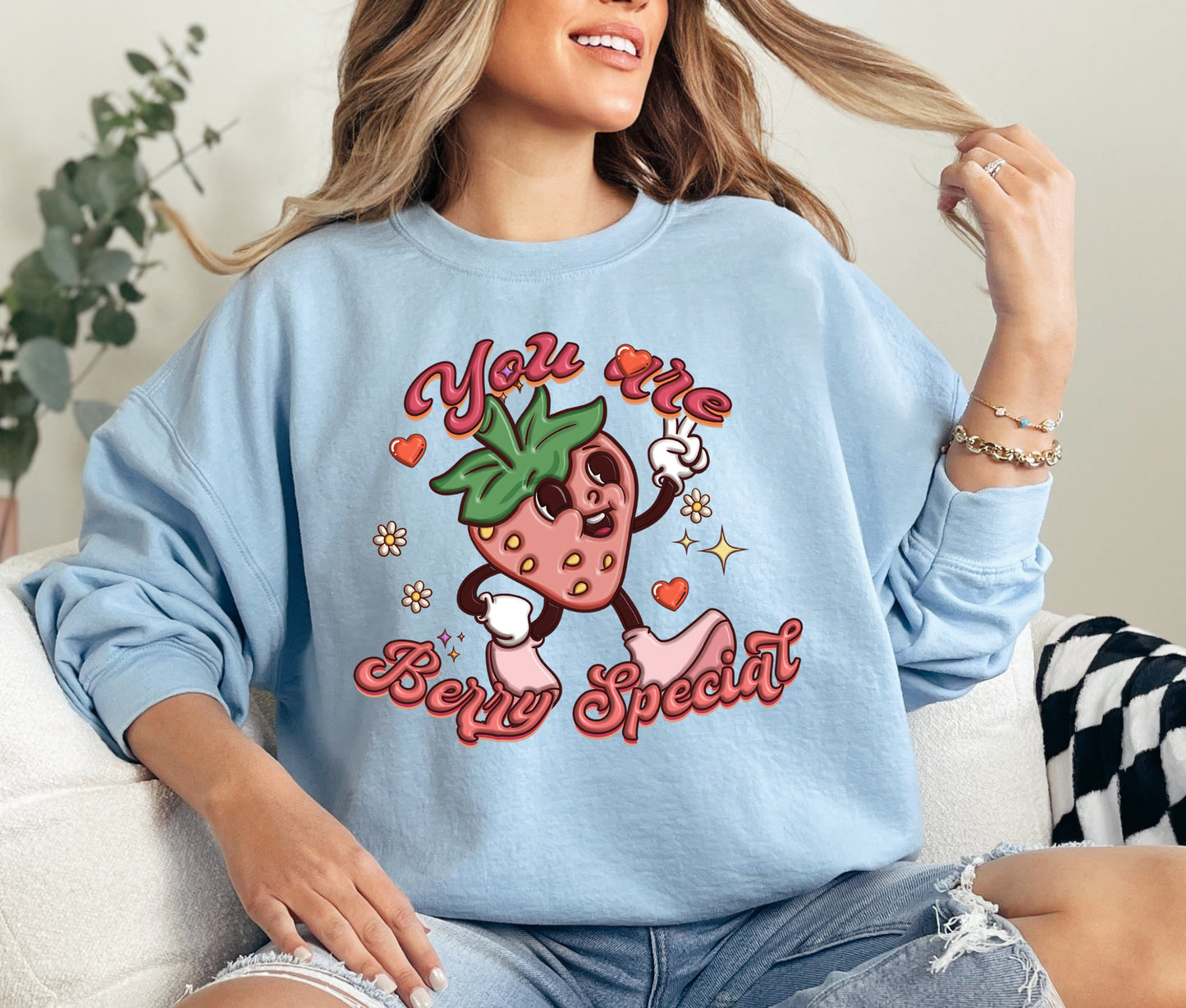 You Are Berry Special Crewneck Sweatshirt