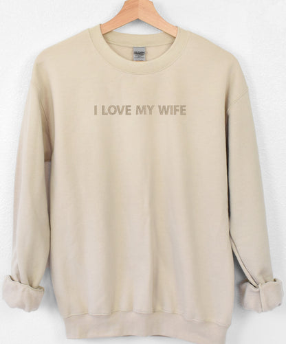 I Love My Wife Embroidered Crewneck Hoodie Sweatshirt