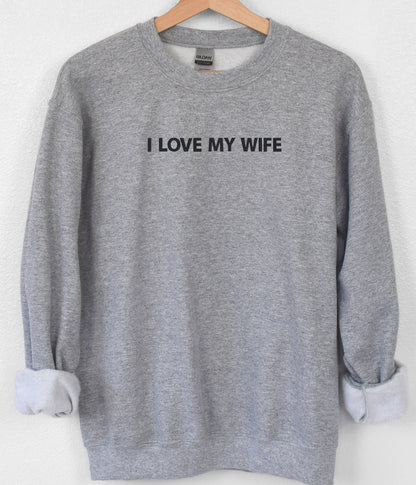 I Love My Wife Embroidered Crewneck Hoodie Sweatshirt