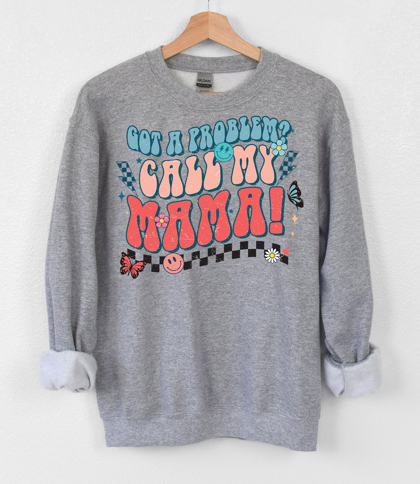 Got A Problem Call My Mama Crewneck Sweatshirt