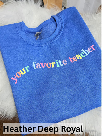 Your Favorite Teacher Embroidered Crewneck