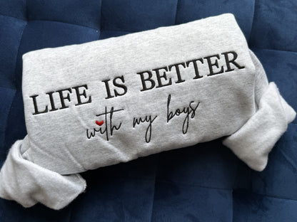 Life Is Better With My Boys Embroidered Sweatshirt
