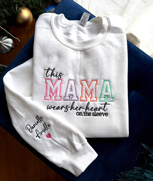 This Mama Wears Her Heart On The Sleeve Custom Embroidered Crewneck