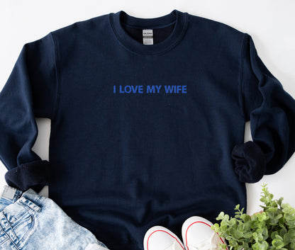 I Love My Wife Embroidered Crewneck Hoodie Sweatshirt