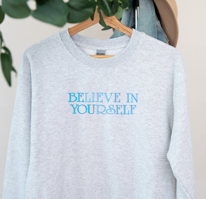 Believe In Yourself Embroidered Crewneck Sweatshirt