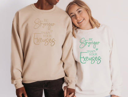 Be Stronger Than Your Excuses Embroidered Crewneck Sweatshirt