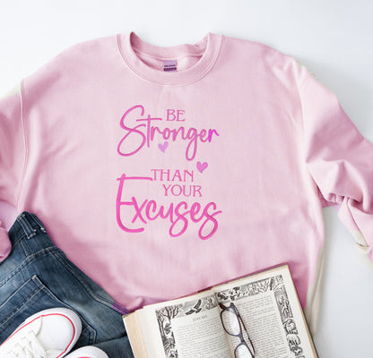 Be Stronger Than Your Excuses Embroidered Crewneck Sweatshirt